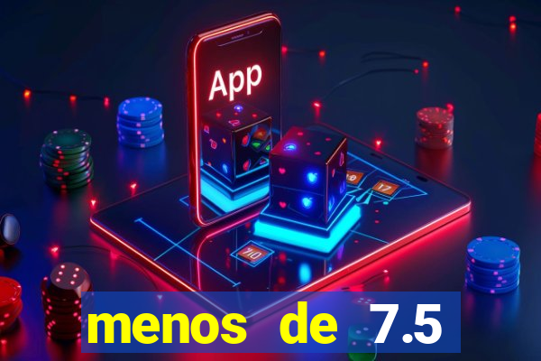 menos de 7.5 escanteios o que significa